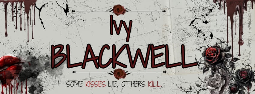 Ivy Blackwell — Some kisses lie, others kill.